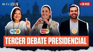 Tercer debate presidencial entre Claudia Sheinbaum, Xóchitl Gálvez y Álvarez Máynez | Ruta 2024