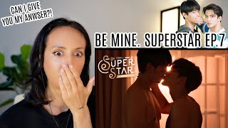 Be Mine.Superstar | พี่พระเอกกับเด็กหมาในกอง EP.7 REACTION Highlight