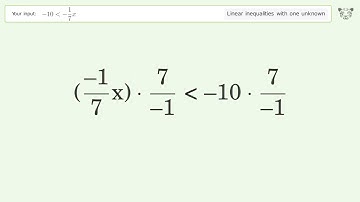 Solving Linear Inequalities: -10 is Smaller Than -1/7x