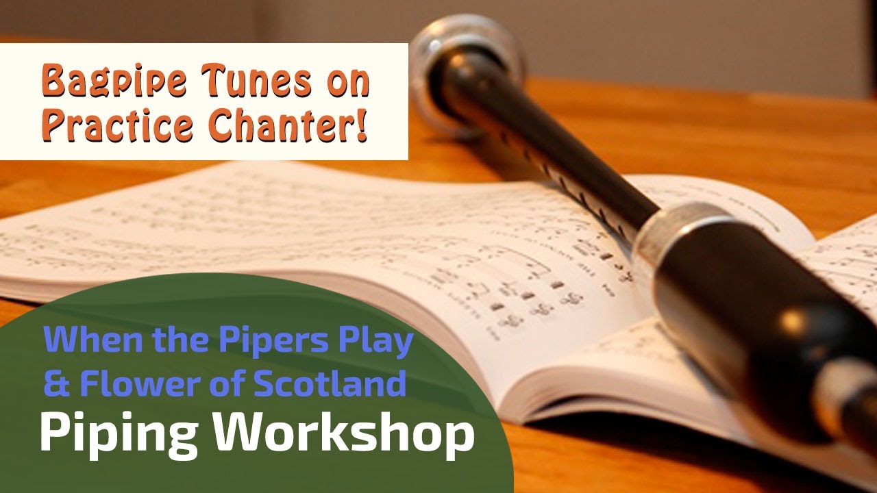 When the Pipers Play & Flower of Scotland Slow Air Bagpipe Tunes on