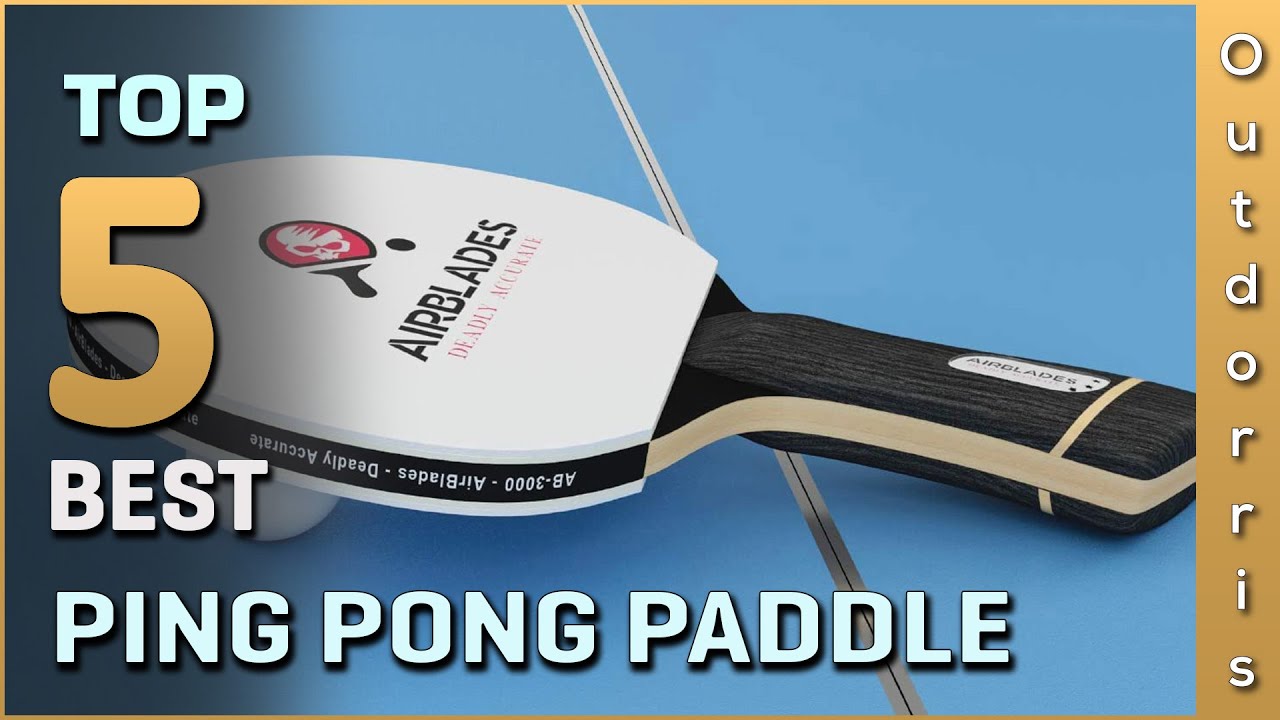 broderi Også anker Top 5 Best Ping Pong Paddle Review in 2023 - YouTube