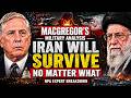 Macgregor's Military Analysis — "Iran Will Survive No Matter What" | NPA Expert Breakdown