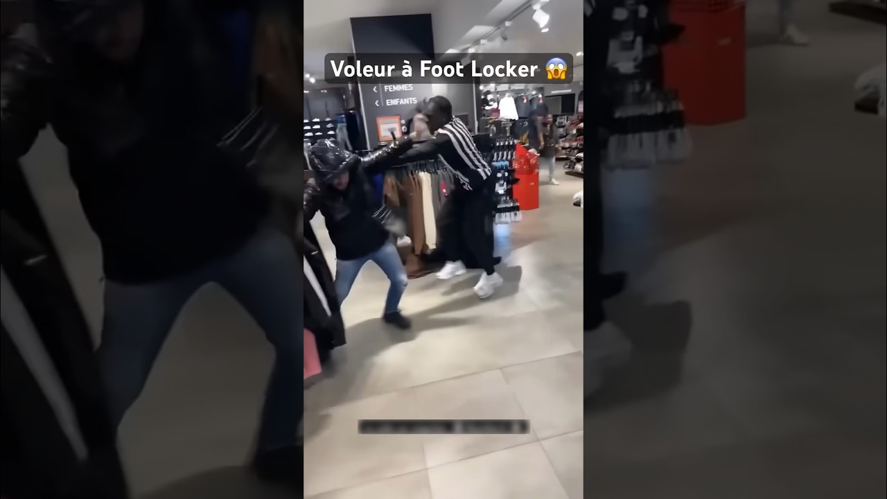 VOLEUR CHEZ FOOT LOCKER
