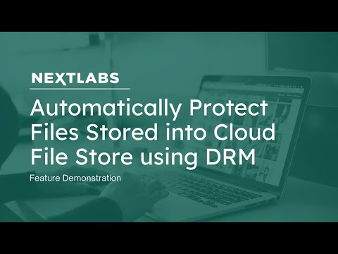 Automatically Protect Files Stored into Cloud File Store using Digital Rights Management (DRM)