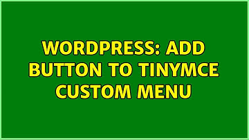 Wordpress: Add Button to TinyMCE Custom Menu