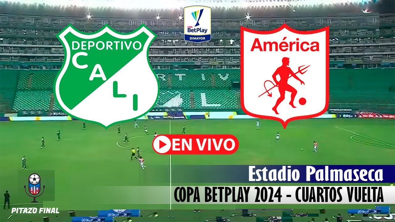 CALI VS AMERICA En Vivo Hoy 🔴 Copa Betplay 2024 Cuartos Vuelta Partido ...