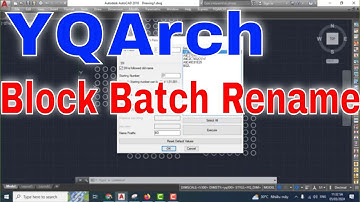 Plugin YQArch tutorial for AutoCAD - Block batch rename