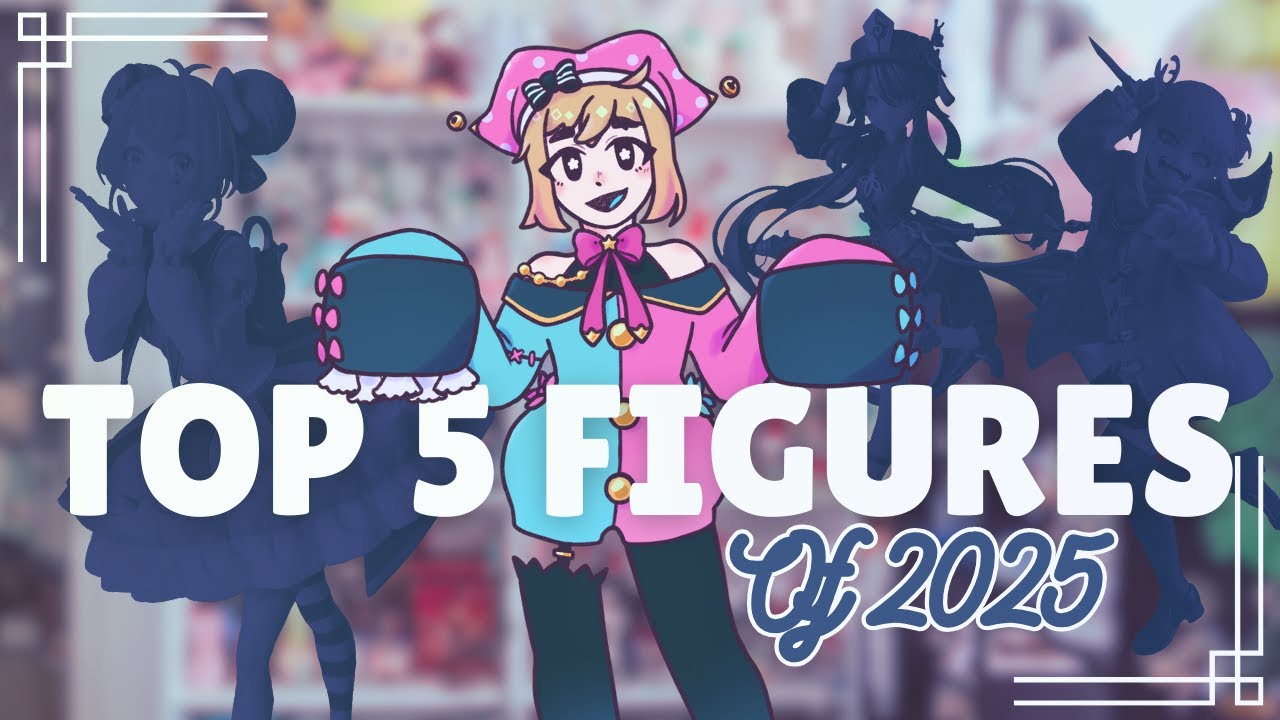 My Top 5 Anime Figures of 2025!
