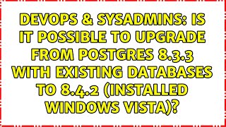 Is it possible to upgrade from Postgres 8.3.3 with existing databases to 8.4.2 (installed...