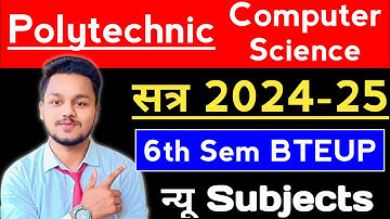 Polytechnic Computer Science | New Syllabus & Subjects | BTEUP CS and IT Syllabus 2024-25