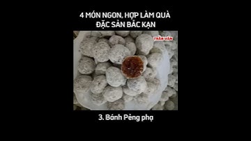 Đặc sản Bắc Kạn: 4 món vừa ngon vừa hợp mua về làm quà