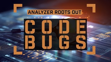 Analyzer Roots Out Code Bugs