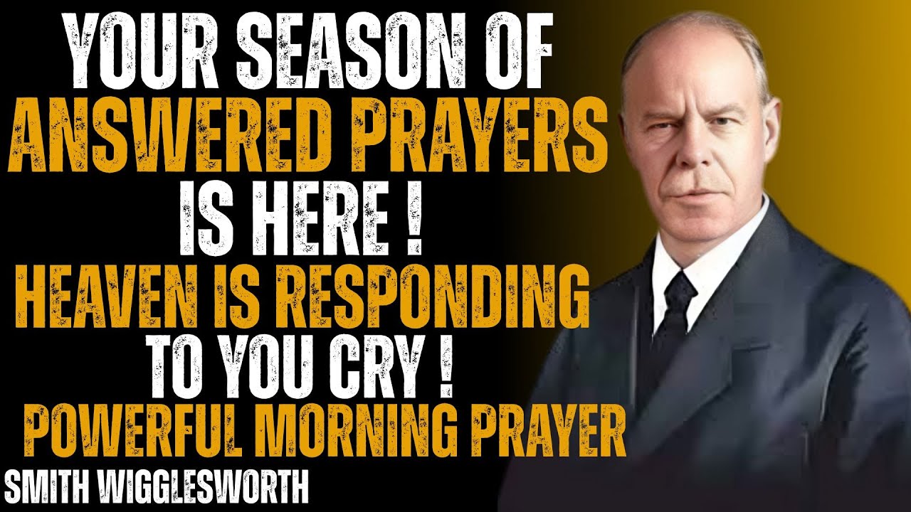 YOUR SEASON OF ANSWERED PRAYERS IS HERE | Powerful Morning Prayer | Smith 