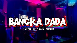 BANGKA DADA!! - RUDHY PAHLEVI -