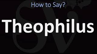 How to Pronounce Theophilus? (BIBLE)