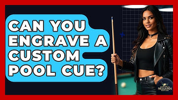 Can You Engrave A Custom Pool Cue? - Billiards Hustlers