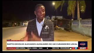 ultima hora Foi Preso O 1 Secretario Da Frelimo Por Sequestro Em Quelimane