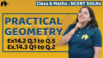 Practical Geometry Class 6 Maths | Chapter 14 NCERT Solutions Ex14.2 14.3 Questions | Mathematics
