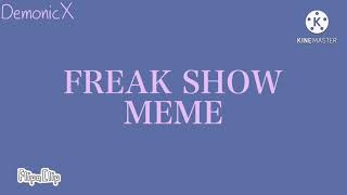 (OLD) Freak Show meme (channel Birthday) *Flash warning*