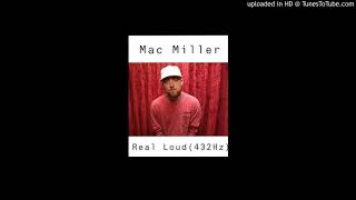 Mac Miller- Real Loud (432Hz)