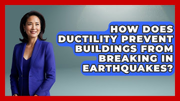 How Does Ductility Prevent Buildings From Breaking In Earthquakes? - How Things Break