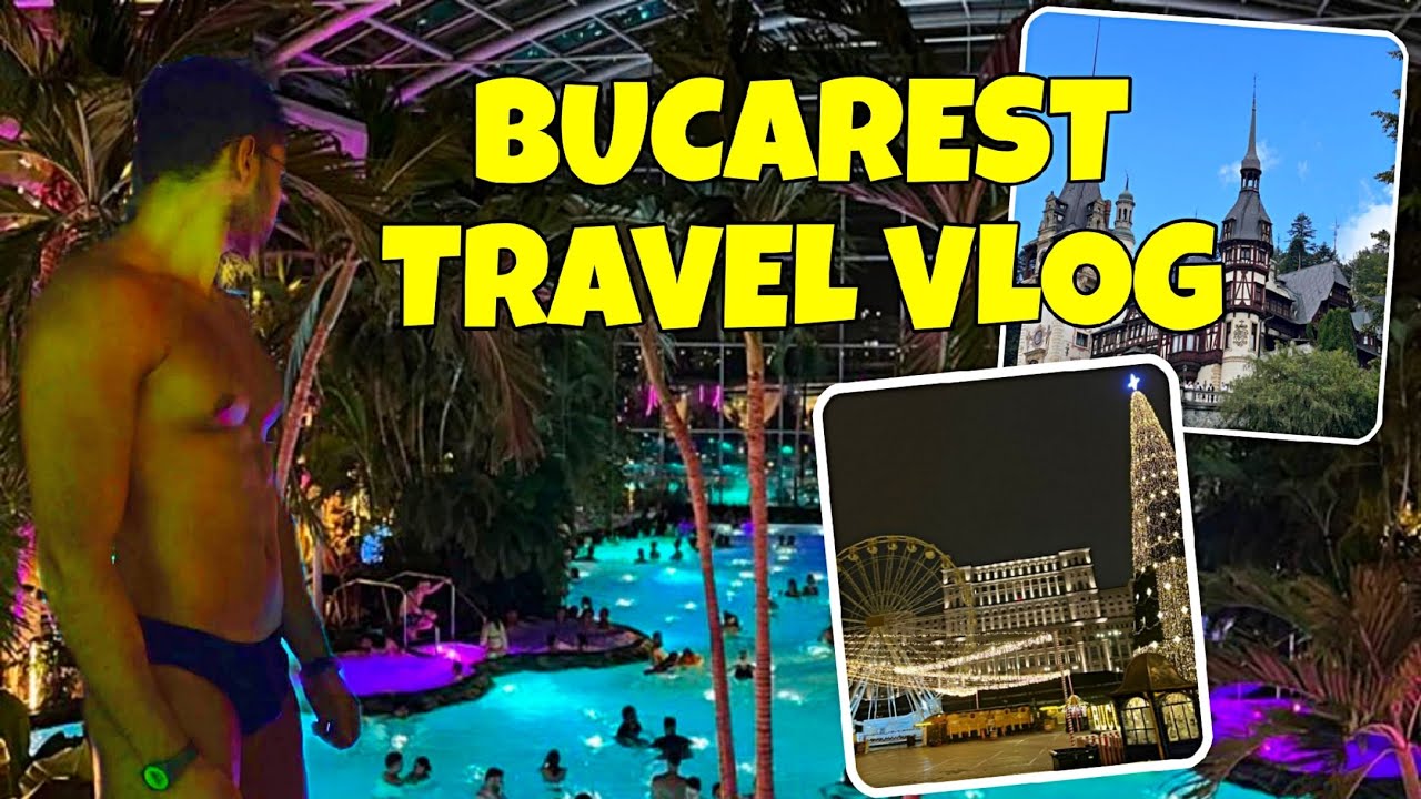 TERME DI BUCAREST E CASTELLI DELLA TRANSILVANIA - BUCAREST TRAVEL VLOG 2