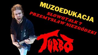 Słowotalk 7: Zespół Turbo - Przemysław Niezgódzki