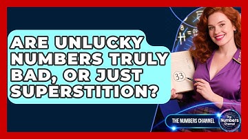 Are Unlucky Numbers Truly Bad, Or Just Superstition? - The Numbers Channel