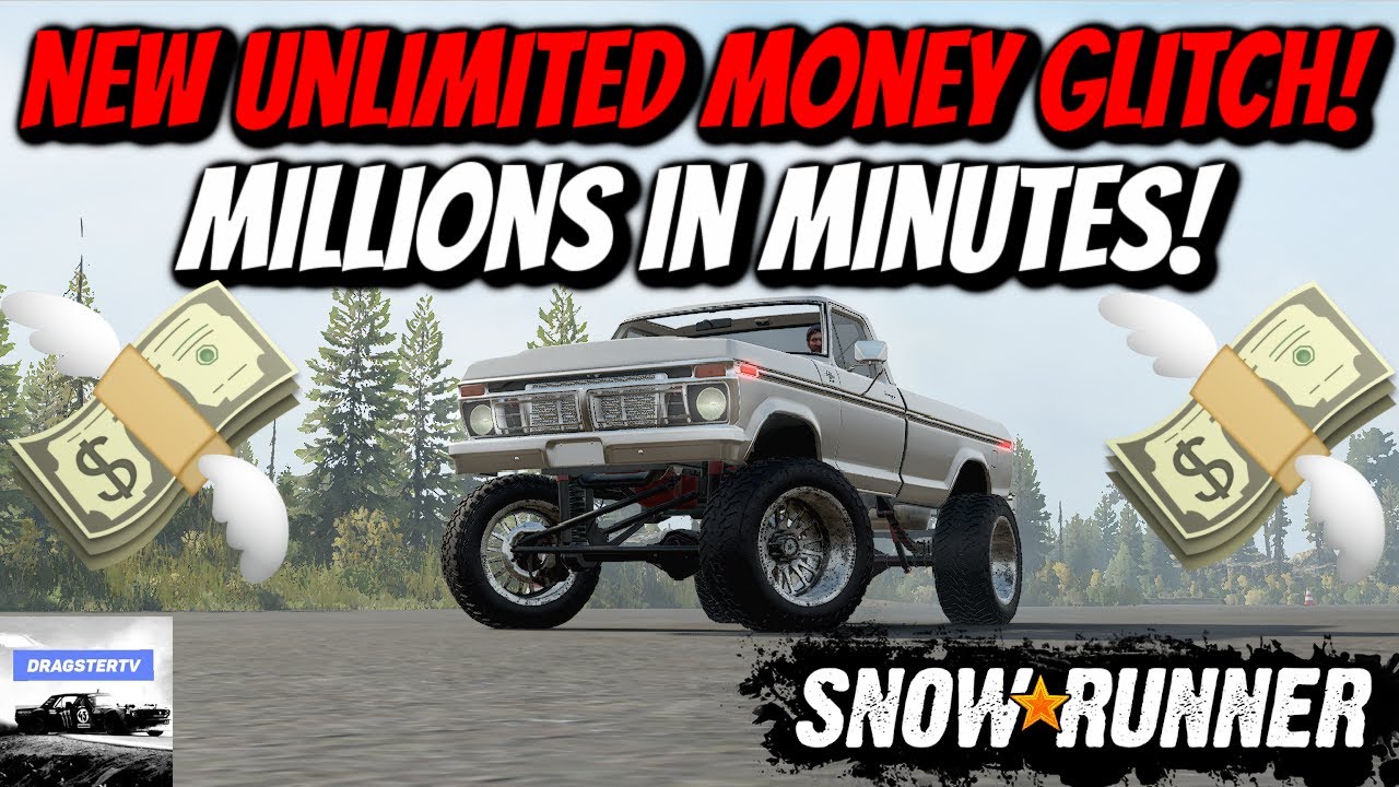 Snowrunner New Unlimited Money Glitch Millions In Minutes Youtube