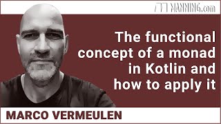 The functional concept of a monad in Kotlin and how to apply it