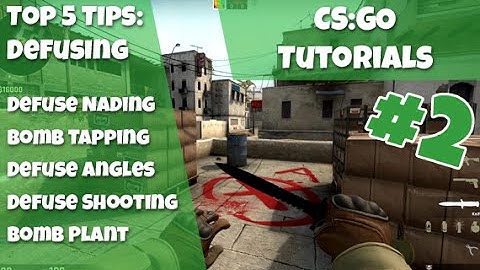 CS:GO Tutorials Ep #2 - Top 5 Defuse Tips, Defuse Nades, Bomb Tapping, Defuse Angle, Defuse Shooting