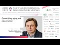 Vadim Gladyshev At ARDD2022 Quantifying Aging And Rejuvenation Vadim Gladyshev At ARDD2022 Quantifying Aging And Rejuvenation