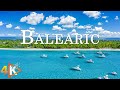 Balearic 4K – Azure Waters and Coastal Serenity with Relaxing Music – 4K Video Ultra HD