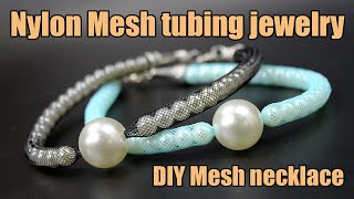 Nylon Mesh tubing jewelry.  DIY Mesh necklace.