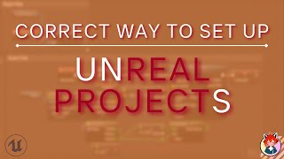 Correct Way To Set Up Projects In Unreal Engine