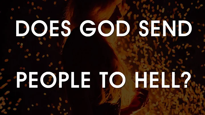 Does God Send People to Hell?