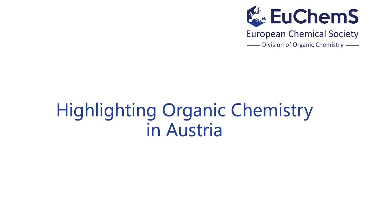 EuChemS Division of Organic Chemistry - Highlighting Organic Chemistry in Austria