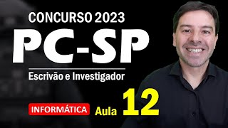 Concurso PC SP 2023: Aula 12 de Informática com Rodrigo Schaeffer