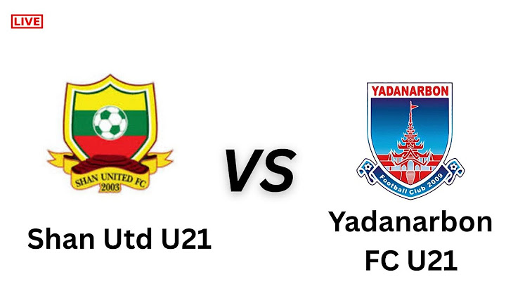 Shan Utd U21 VS Yadanarbon Live Match
