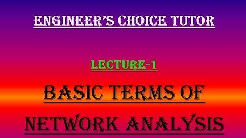 Lecture-1 (Basics terms of network analysis)