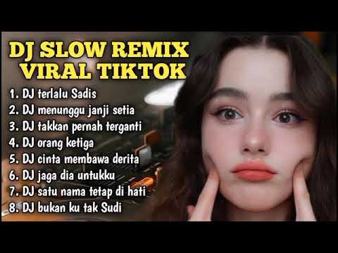 DJ TERLALU SADIS SLOW REMIX ALBUM PILIHAN TERBAIK 2022