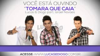 Lucas e Diogo part de Israel Noaves - Tomara que Caia - LANÇAMENTO 2014