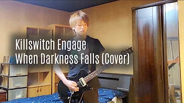 Killswitch Engage - When Darkness Falls (Cover)