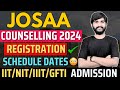 Urgent josaa counselling 2024 schedule releasejosaa counselling 2024 dateiit nit iiit admission