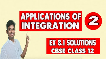APPLICATIONS OF INTEGRATION || AREA UNDER THE CURVE || EXERCISE 8.1 NCERT CLASS 12 SOLUTIONS
