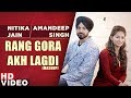 Rang gora  akh lagdi mashup  akhil  bob  nitika jain ft amandeep singh  latest songs 2020