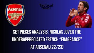 Set Pieces analysis Nicolas Jover the underappreciated French “fragrance” at Arsenal