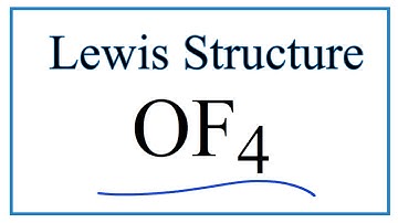 How to Draw the Lewis Dot Structure for OF4: Oxygen tetrafluoride