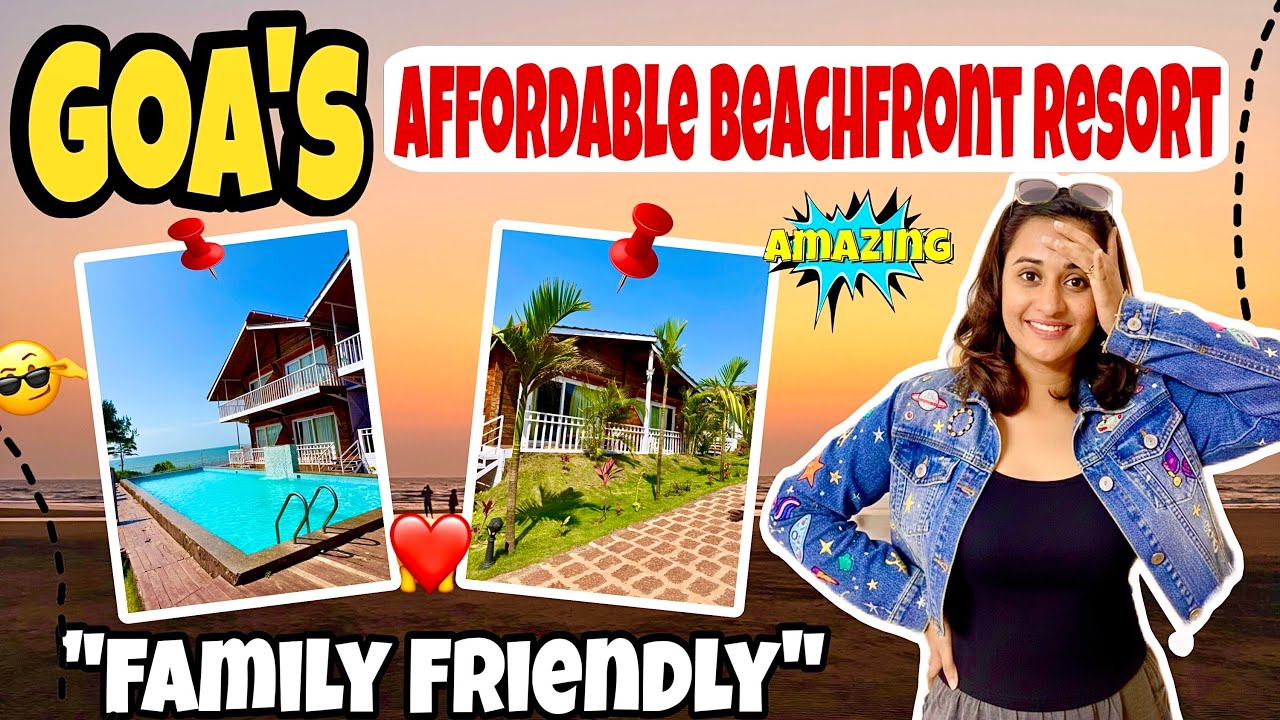 Goa’s Affordable Beachfront Resort | Dallas Resort best family beachfront resort 