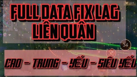 FULL DATA FIX LAG LIÊN QUÂN MỚI NHẤT MÙA 24 | TQT - GAME NO LAG